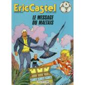 Eric Castel Tome 15 - Le Message Du Maltais de Hugues, Françoise