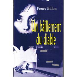 Un Bâillement Du Diable - Roman de Pierre Billon - Livre