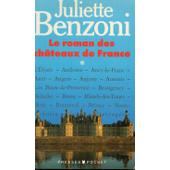 Le Roman Des Chateaux De France - Tome 1 de Juliette Benzoni