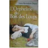 L'orpheline Du Bois Des Loups de Dupuy Marie Bernadette