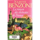 Le Roman Des Châteaux De France Tome 3 de Juliette Benzoni