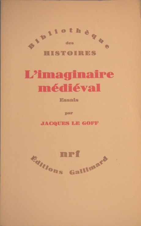 Jacques LE GOFF - L'imaginaire médiéval