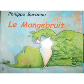  - Barbeau-Philippe-Le-Mangebruit-Livre-763191553_ML