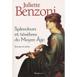 Splendeurs Et Ténèbres Du Moyen Age de Juliette Benzoni
