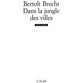 Dans La Jungle Des Villes de Brecht Bertolt