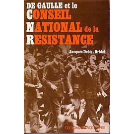 http://pmcdn.priceminister.com/photo/Debu-Bridel-Jacques-De-Gaulle-Et-Le-Conseil-National-De-La-Resistance-Livre-435051791_ML.jpg
