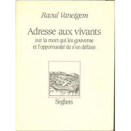 http://pmcdn.priceminister.com/photo/Vaneigem-Raoul-Adresse-Aux-Vivants-Livre-697480662_ML.jpg