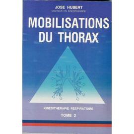 Mobilisations Du Thorax Kinésithérapie Respiratoire - Tome Ii de Hubert Jose