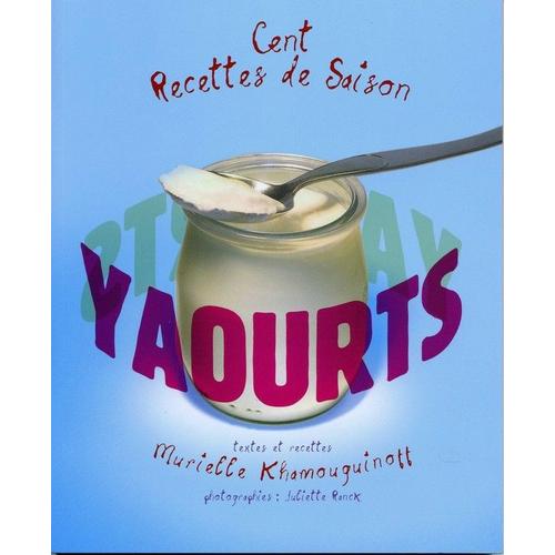 Yaourts - Cent Recettes de Saison