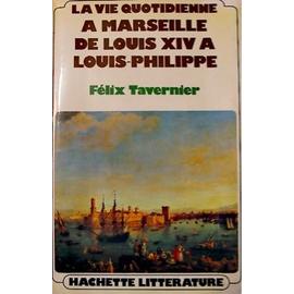  - la-vie-quotidienne-a-marseille-de-louis-xiv-a-louis-philippe-de-felix-tavernier-livre-872785566_ML