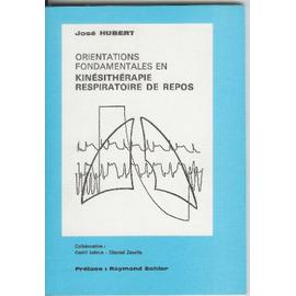 Orientations Fondamentales En Kinésithérapie Respiratoire De Repos de José Hubert